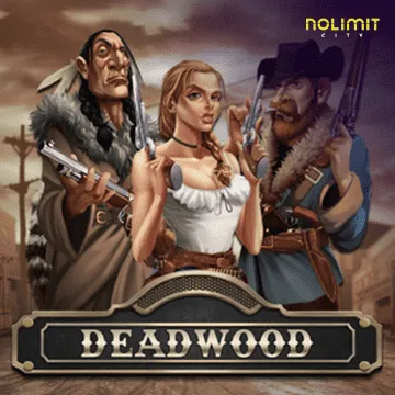 Deadwood xNudge - LUCKYGAMING138