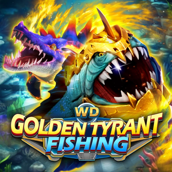 WD Golden Tyrant Fishing - LUCKYGAMING138