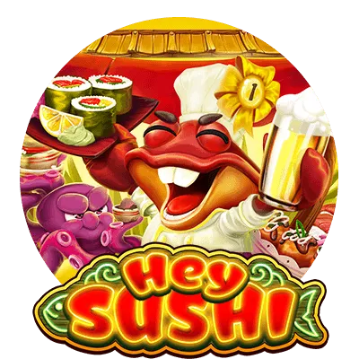 Hey Sushi - LUCKYGAMING138