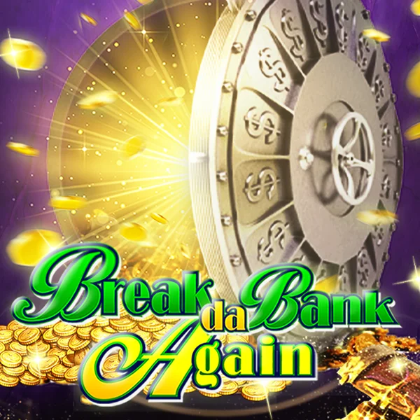 Break da Bank Again - LUCKYGAMING138