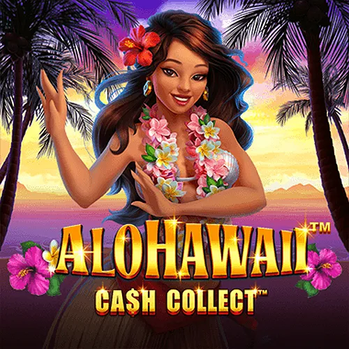 Alohawaii: Cash Collect™ - LUCKYGAMING138