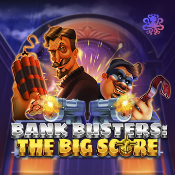 Bank Busters: The Big Score - LUCKYGAMING138