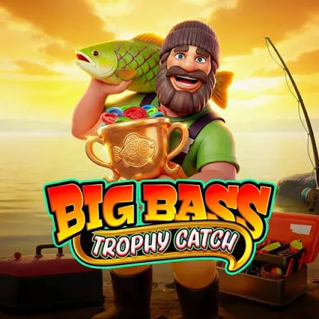 Big Bass Trophy Catch - LUCKYGAMING138